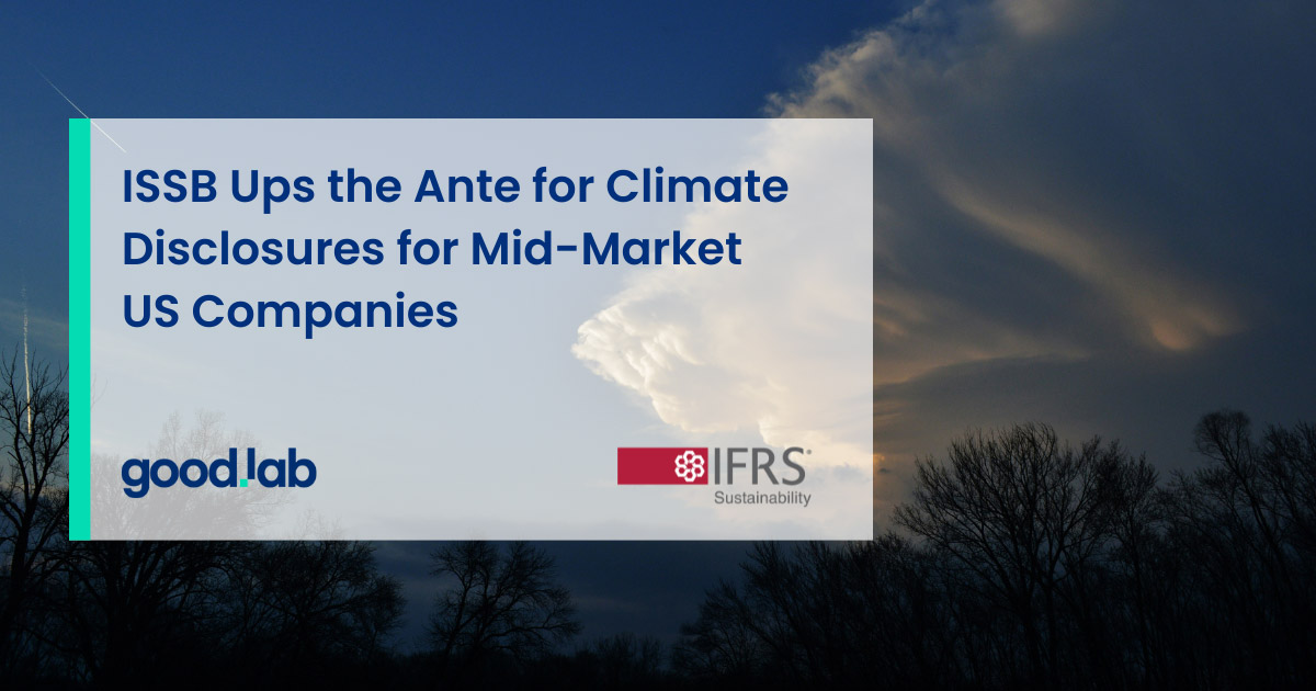 ISSB Ups the Ante for Climate Disclosures for Mid-Market US Companies